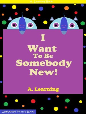cover image of I Want to Be Somebody New